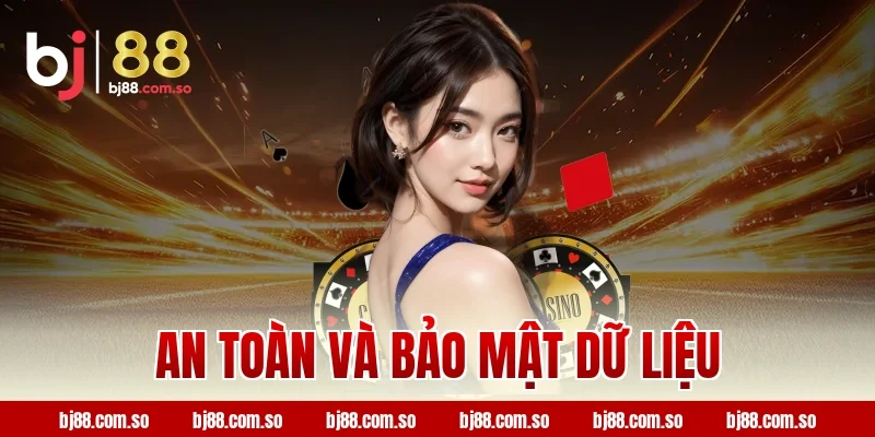 An Toàn Và Bảo Mật Dữ Liệu Tại BJ88