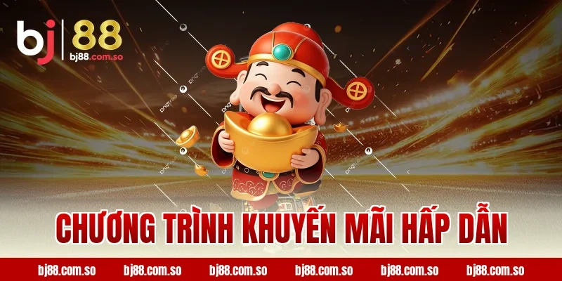 Chương Trình Khuyến Mãi Hấp Dẫn Tại BJ88