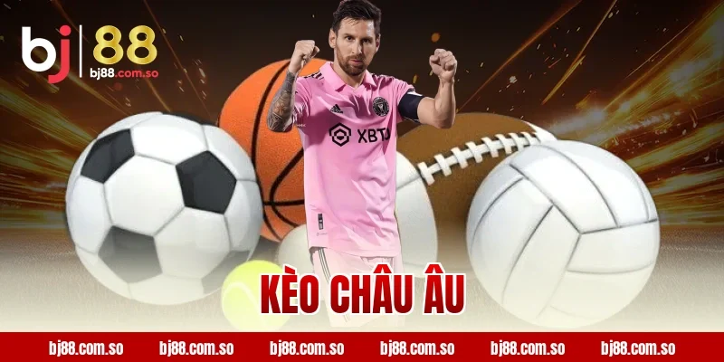 Kèo Châu Âu