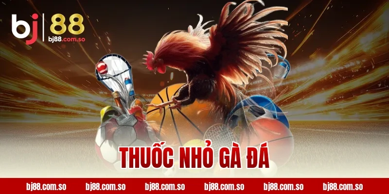 thuốc nhỏ gà đá